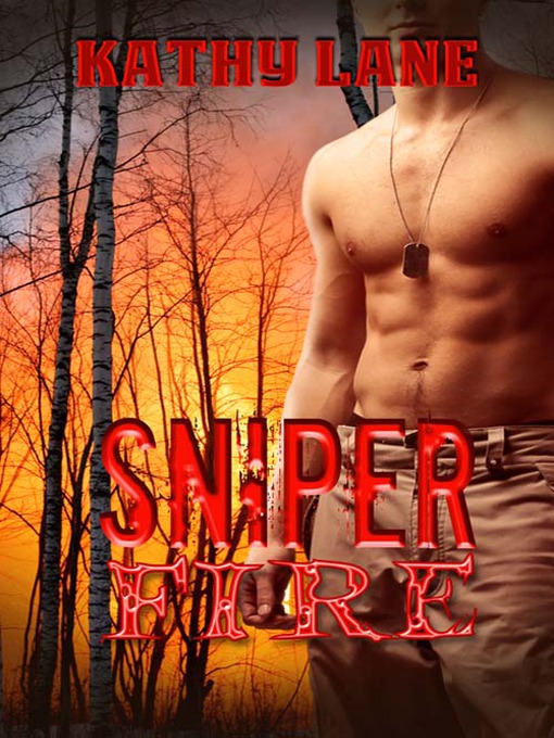 Title details for Sniper Fire by Kathy Lane - Available